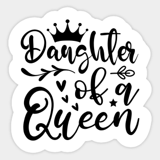 Daughter Of A Queen Sticker